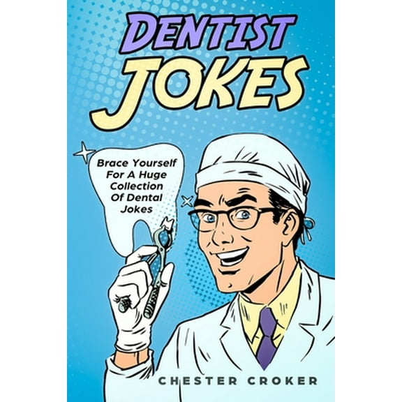 Pre-Owned Dentist Jokes: Huge Selection Of Funny Jokes For Dentists (Paperback) 1795768525 9781795768528