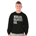 thumbnail image 5 of Worlds Okayest Kid Son Daughter Funny Sweatshirt for Men or Women Brisco Brands S, 5 of 6