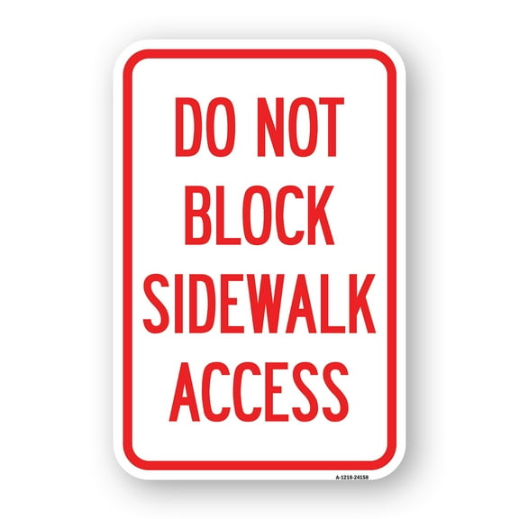 SignMission A-1218-24158 12 x 18 in. Aluminum Sign - Do Not Block Sidewalk Access