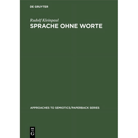 Approaches to Semiotics/Paperback Sprache ohne Worte, Book 19, (Hardcover)