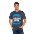 thumbnail image 4 of Novelty Housekeeping Staff Pun Clerk Employee Attendant Hilarious Hotel Accommodation Worker Funny Saying Unisex Garment-Dyed T-shirt, 4 of 4
