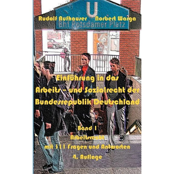 Einführung in das Arbeits- und Sozialrecht der Bundesrepublik Deutschland, Band 1: Arbeitsrecht, (Paperback)