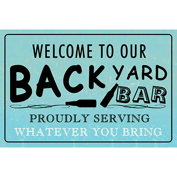 Welcome to Our Backyard Bar Signs 8x12,Funny Decoration Vintage Metal Signs  for Outdoor Home House Yard Pool Backyard Bar Door Wall Decor 