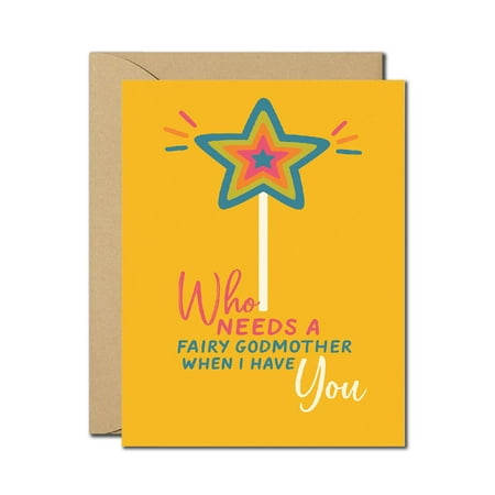 Who Needs a Fairy Godmother When I Have You Card - Cute and Whimsical Mother's Day or Thank You Card - Fun Appreciation Greeting - Blank Inside with Envelope