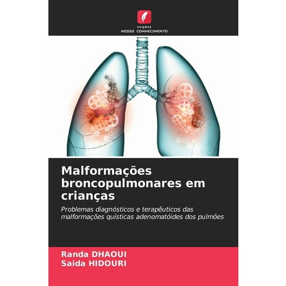 MalformaÃ§Ãµes broncopulmonares em crianÃ§as, (Paperback)
