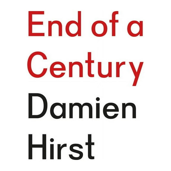 Damien Hirst: End of a Century, (Paperback)