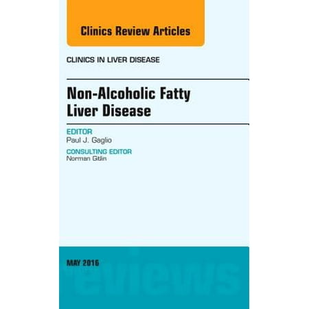 Non-Alcoholic Fatty Liver Disease, An Issue of Clinics in Liver Disease, E-Book - Volume 20-2 -
