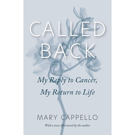 Pre-Owned Called Back: My Reply to Cancer, My Return to Life (Paperback) 0823294048 9780823294046