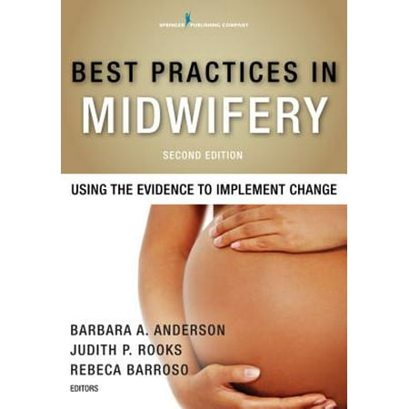 Best Practices in Midwifery, Second Edition : Using the Evidence to Implement