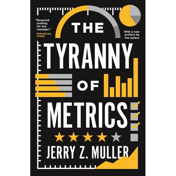 The Tyranny of Metrics, (Paperback)