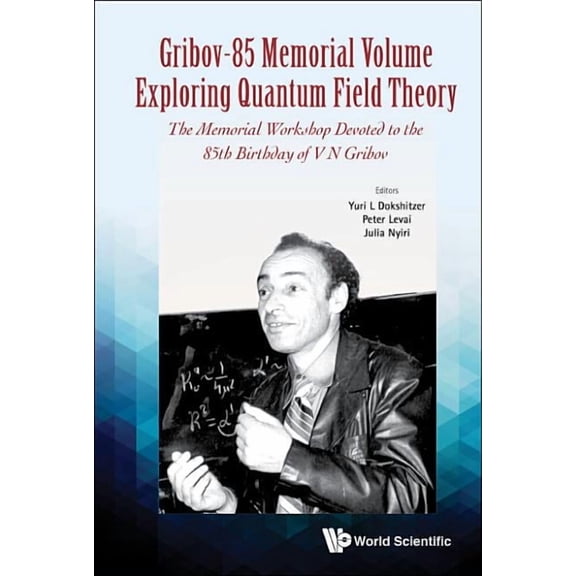 Gribov-85 Memorial Volume: Exploring Quantum Field Theory, (Hardcover)