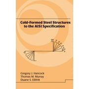 Lecture Notes in Pure and Applied Mathematics: Cold-Formed Steel Structures to the AISI Specification (Hardcover)