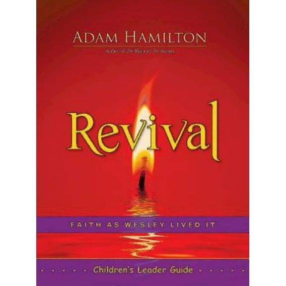 Revival Children's Leader Guide: Faith as Wesley Lived It, (Paperback)