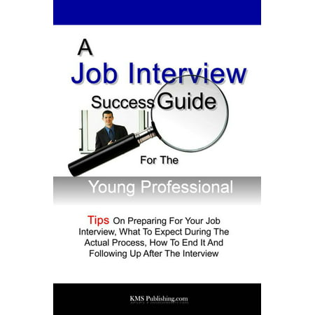 A Job Interview Success Guide For The Young Professional - (Best Jobs For Young Professionals)
