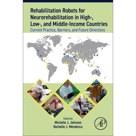 Rehabilitation Robots for Neurorehabilitation in High-, Low-, and Middle-Income Countries: Current Practice, Barriers, a, (Paperback)