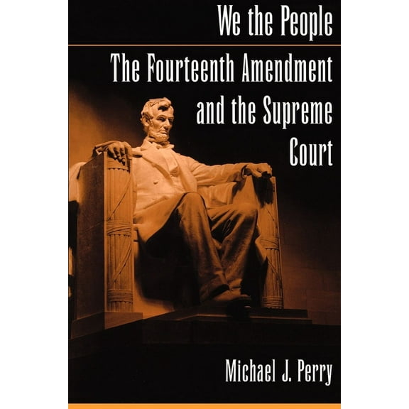 We the People: The Fourteenth Amendment and the Supreme Court, (Paperback)