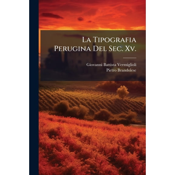 La Tipografia Perugina Del Sec. Xv. (Paperback)