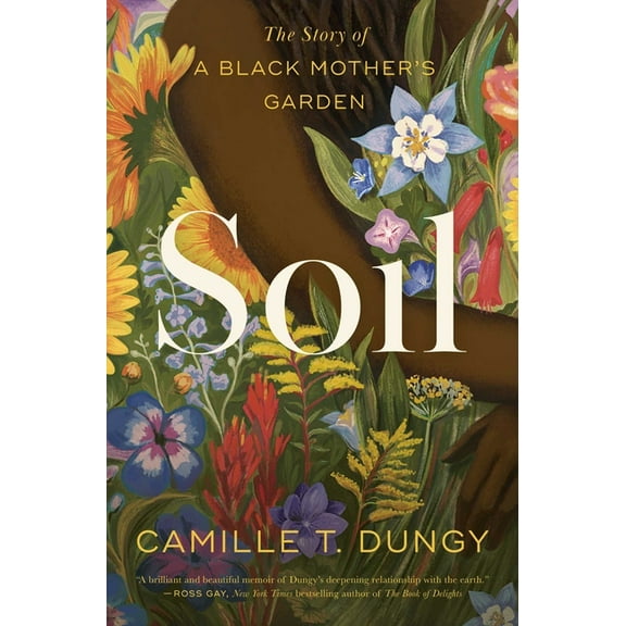 Soil: The Story of a Black Mother's Garden, (Hardcover)