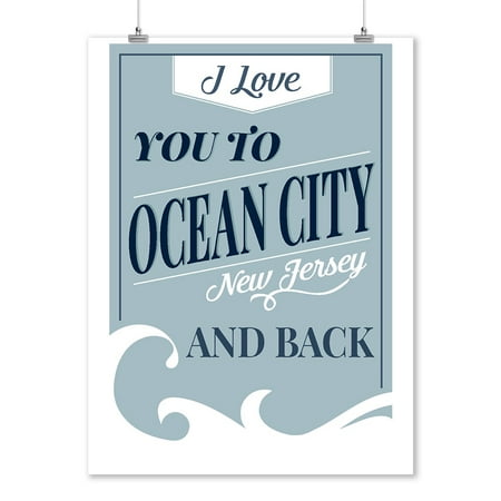 Love You To Ocean City, New Jersey And Back - Beach Sentiment - Light Blue - Lantern Press Artwork (9x12 Art Print, Wall Decor Travel