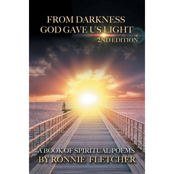 From Darkness God Gave Us Light: 2nd Edition (Paperback)