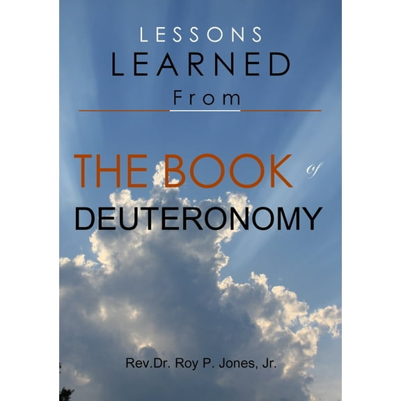 Lessons Learned From the Book of Deuteronomy (Paperback)
