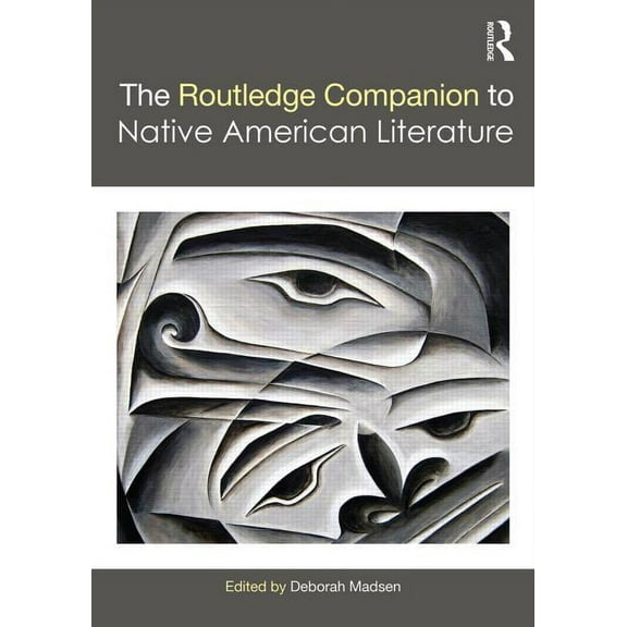 Routledge Literature Companions The Routledge Companion to Native American Literature, (Hardcover)