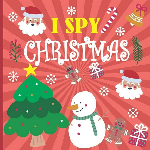 I Spy Christmas: A Fun Book For 3-5 Year Old About Winter & Christmas Great Gift For Preschoolers & Kids & Kindergarten, (Paperback)