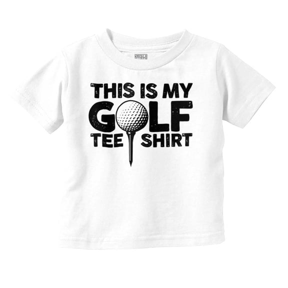 Golf Lover Funny Golfing Dad Joke Toddler Boy Girl T Shirt Infant Toddler Brisco Brands 6M