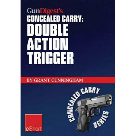 Gun Digest’s Double Action Trigger Concealed Carry eShort -