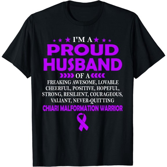I'm proud husband of CHIARI MALFORMATION warrior t shirt