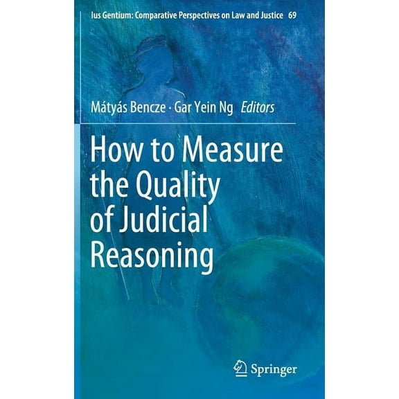 Ius Gentium: Comparative Perspectives on How to Measure the Quality of Judicial Reasoning, Book 69, (Hardcover)