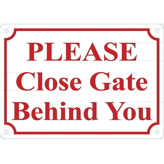 Please Close GATE Behind You Sign (White, Rust Free Aluminium 7X10)