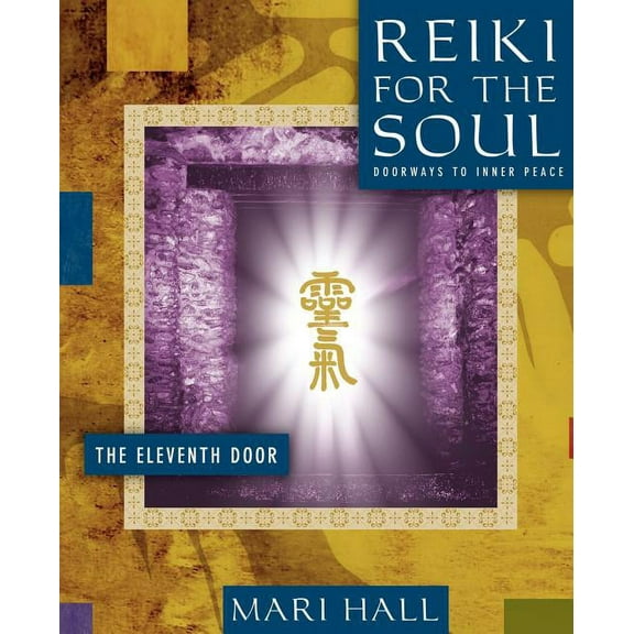 Reiki for the Soul the Eleventh Door, (Paperback)