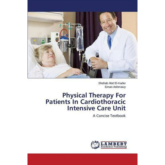 Physical Therapy for Patients in Cardiothoracic Intensive Care Unit (Paperback)