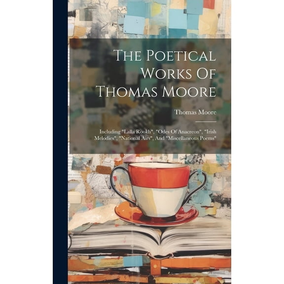 The Poetical Works Of Thomas Moore (Hardcover)