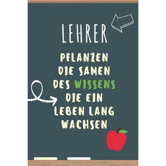 Lehrer Pflanzen Die Samen Des Wissens Die Ein Leben Lang Wachsen: A5 PUNKTIERT Geschenkidee für Lehrer Erzieher - Abschiedsgeschenk Grundschule - Klassengeschenk - Dankeschön - Lehrerplaner - Buch zum