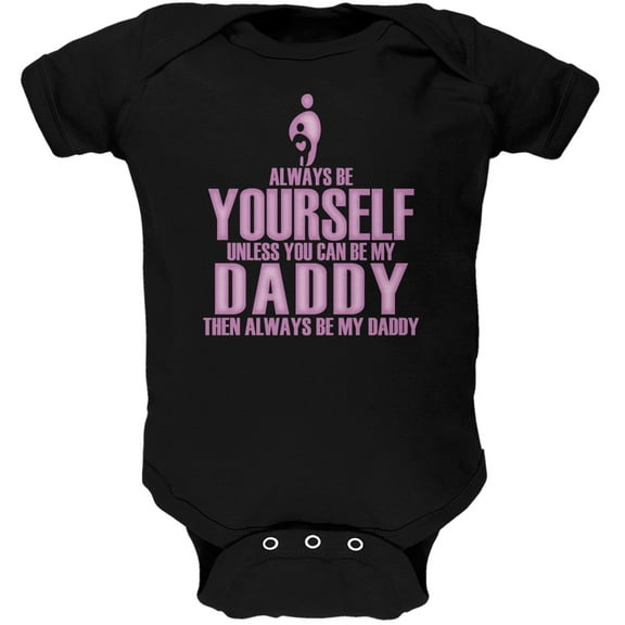 Father's Day Always Yourself Daddy Daughter Black Soft Baby One Piece - 3-6 months