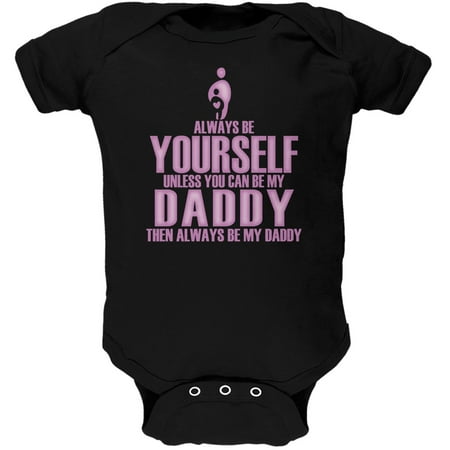 

Father s Day Always Yourself Daddy Daughter Black Soft Baby One Piece - 18-24 months