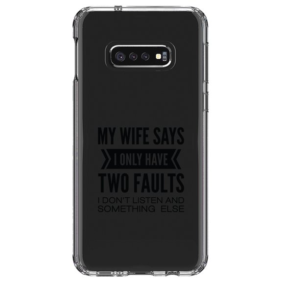 DistinctInk Clear Shockproof Hybrid Case for Samsung Galaxy S10e (5.8" Screen) - TPU Bumper Acrylic Back Tempered Glass Screen Protector - Wife Says I Have Two Faults Don't Listen