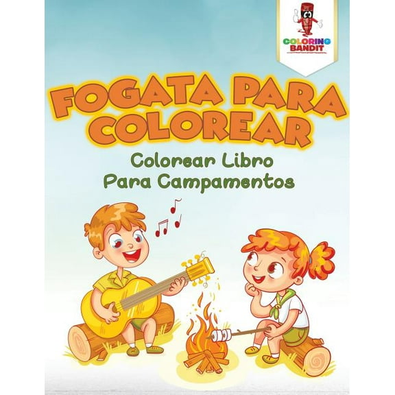 Fogata Para Colorear: Colorear Libro Para Campamentos, (Paperback)