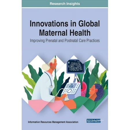 UPC: 9781799823513 | Innovations in Global Maternal Health: Improving Prenatal and Postnatal Care Practices (Hardcover)