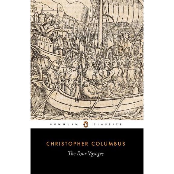 Pre-Owned The Four Voyages: Being His Own Log-Book, Letters and Dispatches with Connecting Narratives.. (Paperback) 0140442170 9780140442175