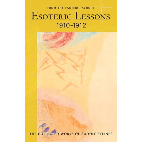 Collected Works of Rudolf Steiner Esoteric Lessons 1910-1912: From the Esoteric School 2 (Cw 266/2), Book 266, (Paperback)