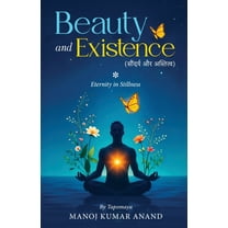 Beauty and Existence - Eternity in Stillness, (Paperback)