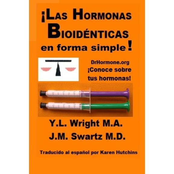 ¡Las hormonas bioidenticas en forma simple, (Paperback)