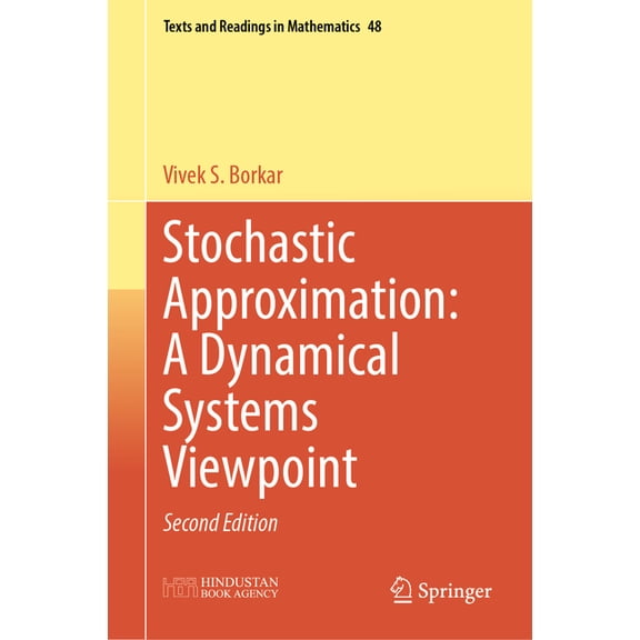Texts and Readings in Mathematics Stochastic Approximation: A Dynamical Systems Viewpoint, Book 48, (Hardcover)