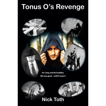 Tonus O's Revenge: For Joey and his buddies, life was great - until it wasn't, (Paperback)