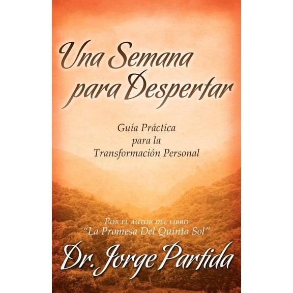 Una Semana Para Despertar-Gia Practica Para La Transformacion Personal (Paperback)