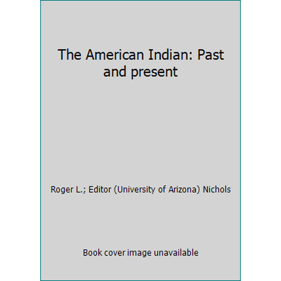 Pre-Owned The American Indian: Past and present (Paperback) 0394352386 9780394352381