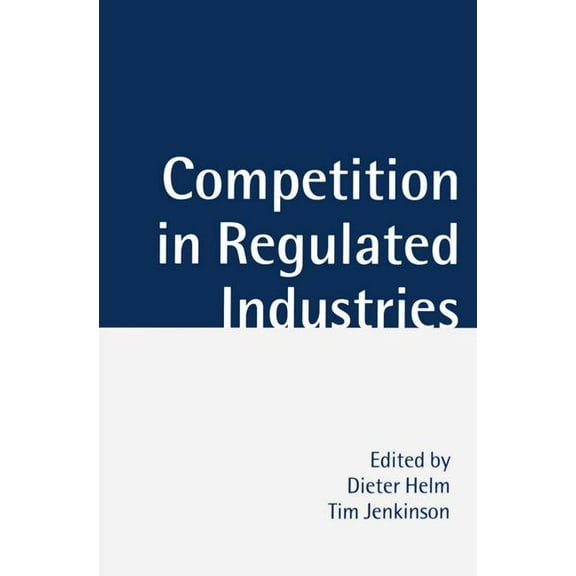 Competition in Regulated Industries, (Paperback)